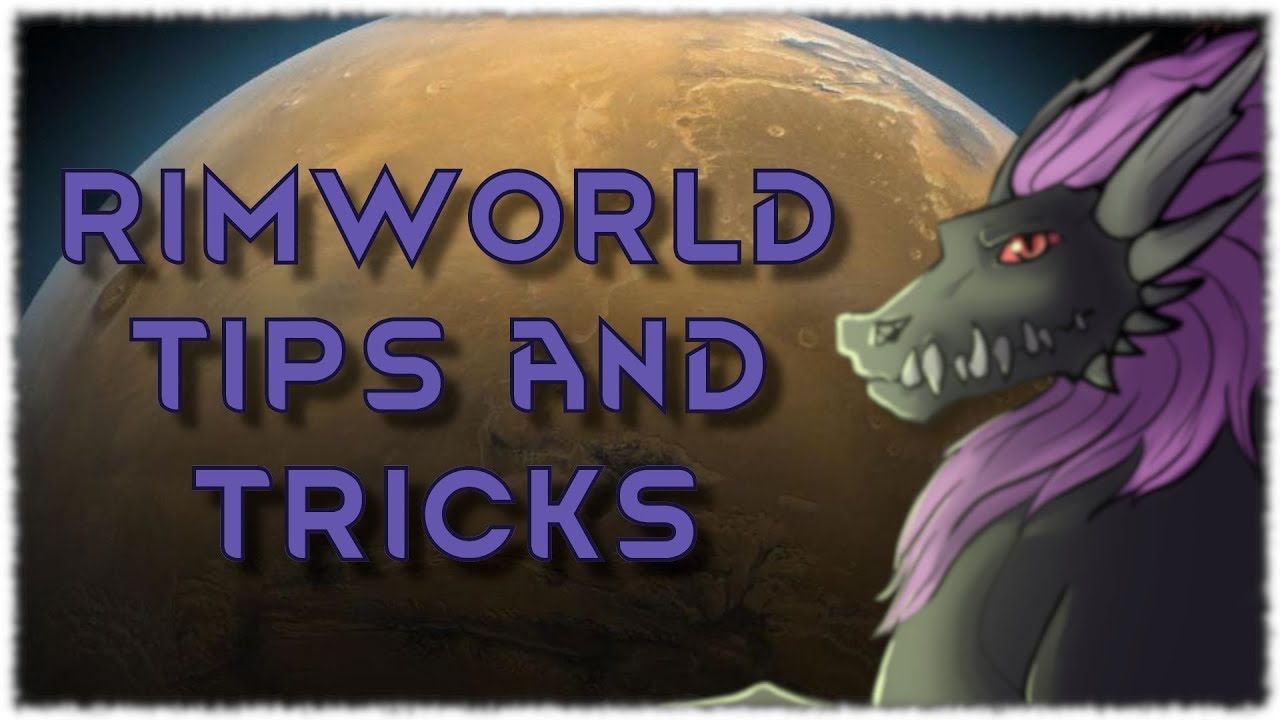 rimworld tips and tricks 2022 rimworld tips and tricks 2022