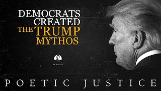 Democrats Created the Trump Mythos
