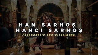 Han Sarhoş Hancı Sarhoş - Psychedelic Anatolian Rock Cover