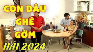 Cười Quên Ăn Cơm Hài Con Dâu Ghê Gớm Chửi Cha Chồng Như Con | Hài Việt Nam Mới Hay Nhất 2024 by Hài Vui Cùng THVL 2,920 views 5 days ago 1 hour, 23 minutes