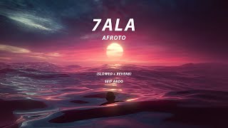 AFROTO - 7ALA | عفروتو - حاله (slowed+reverb+lyrics)