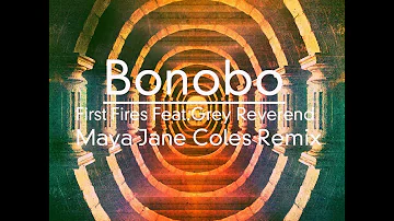 Bonobo - First Fires (feat. Grey Reverend) (Maya Jane Coles Remix) (Official Audio)