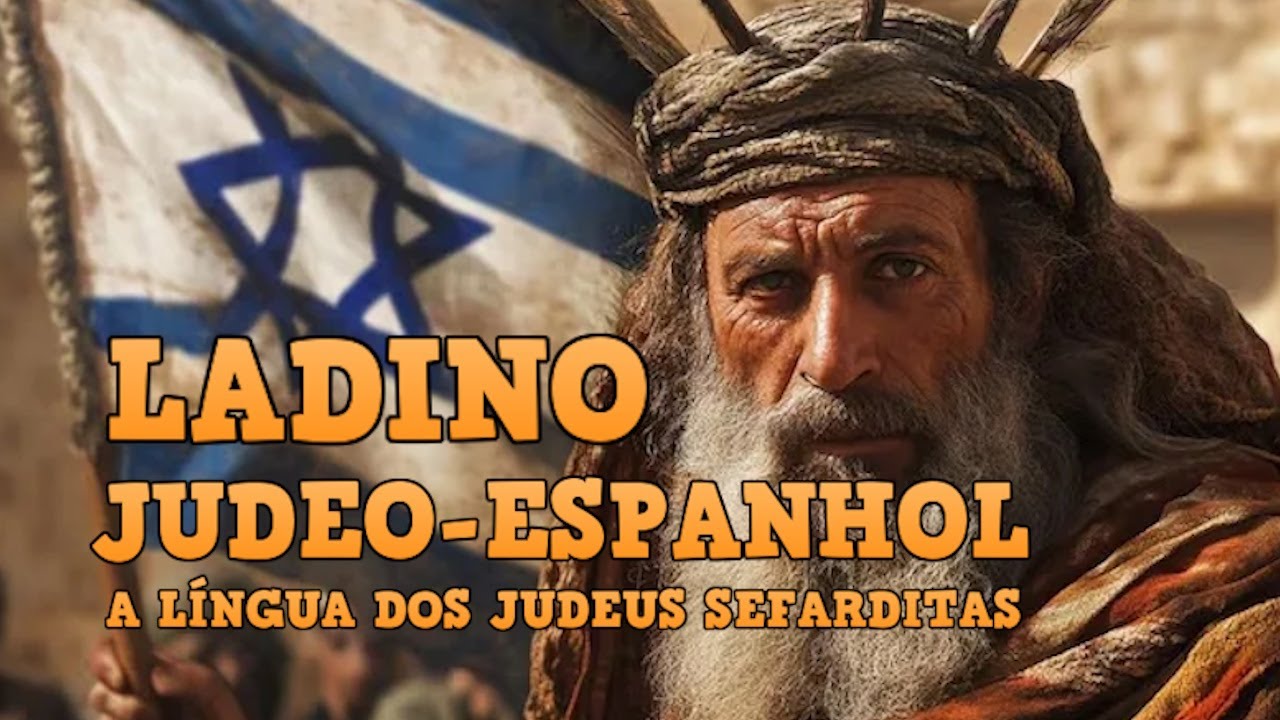 LADINO (JUDEO-ESPANHOL) - a língua dos judeus Sefarditas