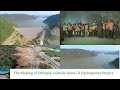 The Making of Ethiopia’s Genale Dawa III Hydropower Project | The Sparkle In The East