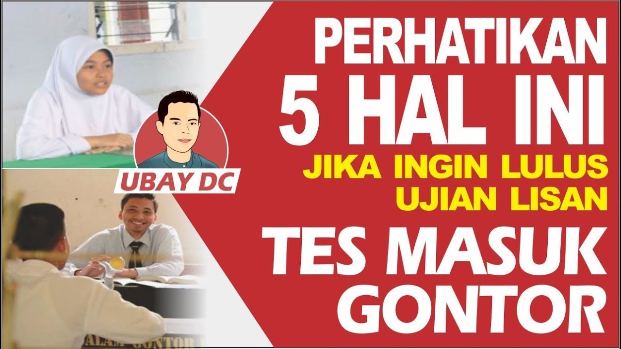 PERHATIKAN 5 HAL INI, JIKA INGIN LULUS UJIAN LISAN PSIKOTESTES MASUK GONTOR