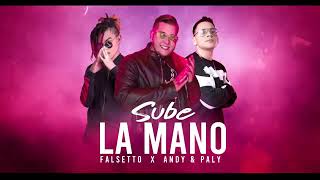 Falsetto Ft Andy Y Paly Sube La Mano  2020