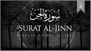 Surat Al Jinn The Jinn Mishary Rashid Alafasy مشاري بن راشد العفاسي سورة الجن 