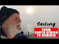 Sailing from South Africa to Namibia in dense fog. Luderitz, Walvis Bay and exploring Namibia.