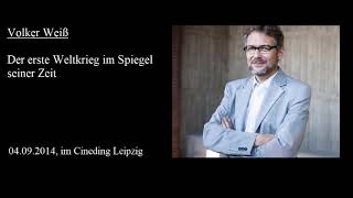 Volker Weiß - Der erste Weltkrieg im Spiegel seiner Zeit (2014)