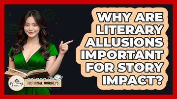 Why Are Literary Allusions Important For Story Impact? - Fictional Journeys