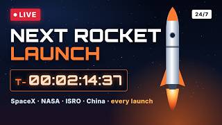 🔴 LIVE: Next Rocket Launch Countdown 🚀 SpaceX, NASA & Every Launch on Earth 24/7