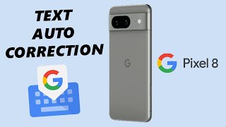 Google Pixel 8 / Pixel 8 Pro: How To Turn Keyboard Text Auto Correction ON / OFF screenshot 5