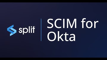 Split’s SCIM Support for Okta