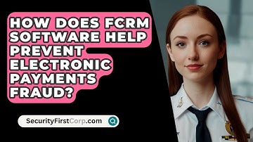 How Does FCRM Software Help Prevent Electronic Payments Fraud? - SecurityFirstCorp.com