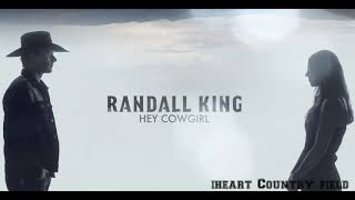 Randall King -  Hey Cowgirl (lyrics)