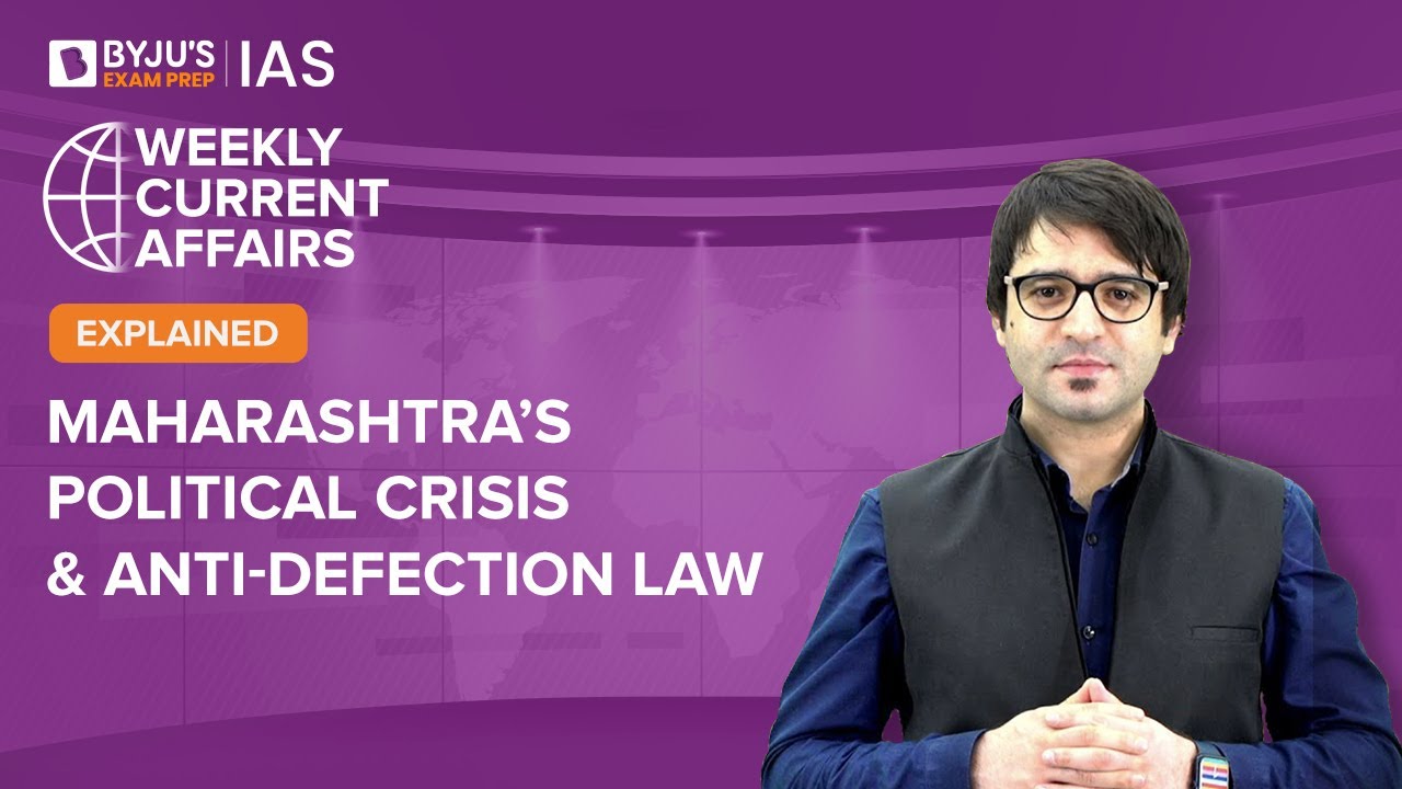 Maharashtra’s Political Crisis & Anti-Defection Law Explained | Indian Polity for UPSC/IAS 2022-2023