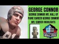 George connor nfl hall of fame career  george connor nfl career highlights