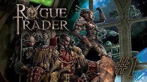 Rogue Trader RPG - Warhammer 40,000 Actual Play - Session #2