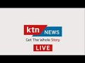 KTN News Livestream - #NEWSHOUR