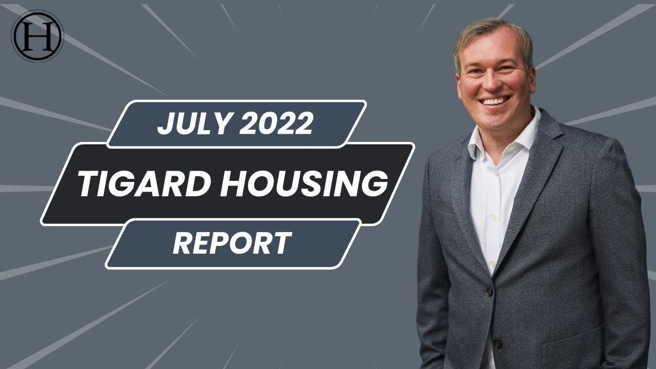 Tigard Oregon Housing Report for July 2022 | Tigard Real Estate