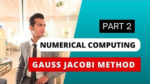 GAUSS JACOBI METHOD part 2 | NUMERICAL EXPLANATION | Syed Azam Ali