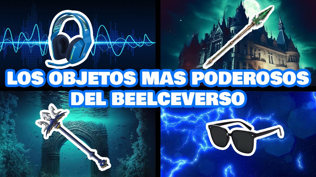 ⚔️ Los Objetos mas Poderosos del Beelceverso ⚔️ - BEELCE TEAM.
