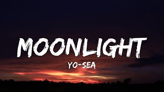 Yo-Sea - Moonlight (Lyrics) | baby don't look back