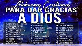 MUSICA CRISTIANA PARA SENTIR LA PRESENCIA DE DIOS  HERMOSAS ALABANZAS CRISTIANAS DE ADORACION 2023