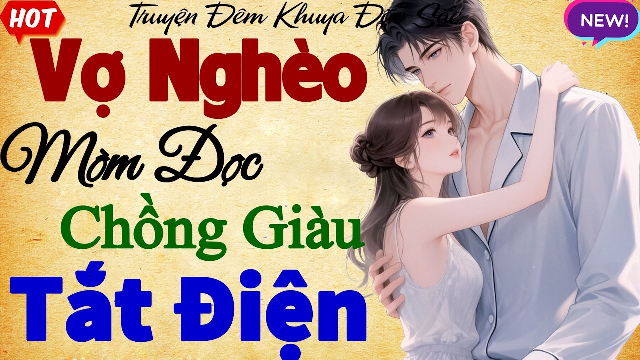Đọc Truyện Ngôn Tình 2026 - VỢ NGHÈO MỒM ĐỘC CHỒNG GIÀU TẮT ĐIỆN - Truyện Đặc Sắc Nhất