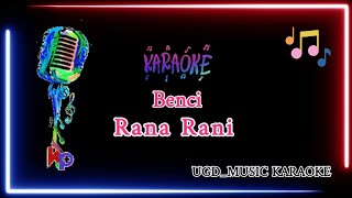 RANA RANI - BENCI | Karaoke Tanpa Vokal