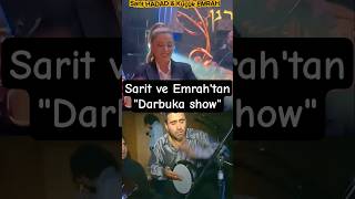 Sarit Hadad & Küçük Emrah Darbuka Show