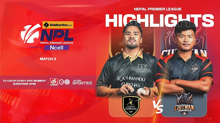HIGHLIGHTS KATHMANDU GURKHAS VS CHITWAN RHINOS | Siddhartha Bank NPL Powered by Ncell