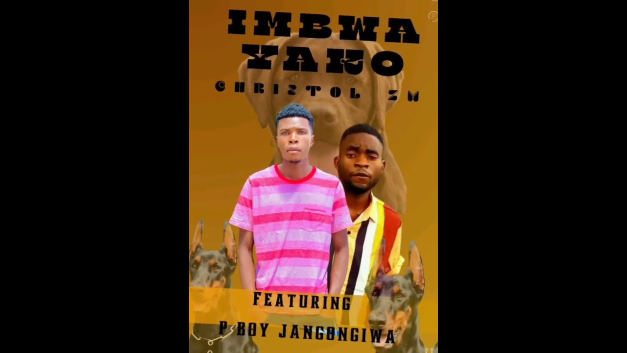 Christol ft P boy jangonjiwa imbwa yako official video 0975600721
