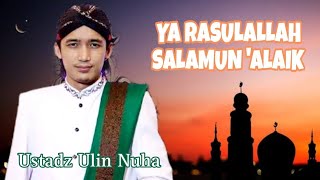 Ya rasulallah salamun 'alaik versi Gus Ulin Nuha