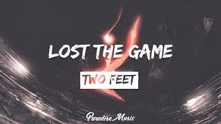 Two Feet - Lost The Game (Lyrics)