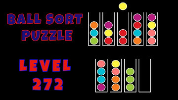 BALL SORT PUZZLE | LEVEL 272🧶🥎⚽⚾🥍🏀🧩🧩🧩