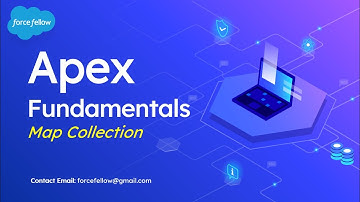 Map in Apex | Apex Fundamentals | Salesforce Developer