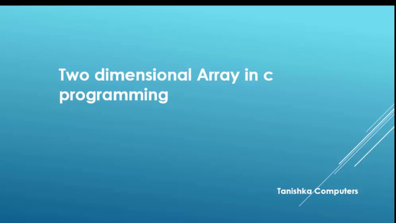 c two dimensional array - YouTube
