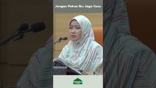 Ustazah Isfadiah Mohd Dasuki - Jangan Paksa Ibu Jaga Cucu.