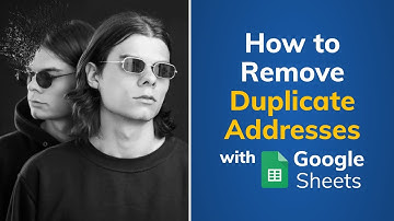 How to Remove Duplicate Addresses in Google Sheets | Tutorial