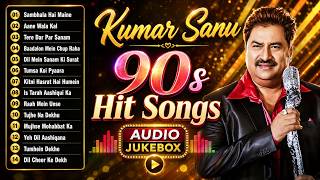 Kumar Sanu 90s Hit Songs | Old Songs | Sadabahar Gane | 90s Love Songs | 90s Hindi Songs Playlist
