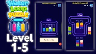 Water loop puzzle level 1-5 solution | all parts gameplay walkthrough solution
