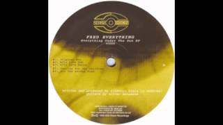 Fred Everything (Everything Under The Sun  Original Mix) 1999