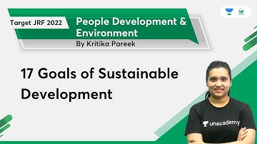 17 Goals of Sustainable Development | Kritika Pareek | Unacademy UGC NET