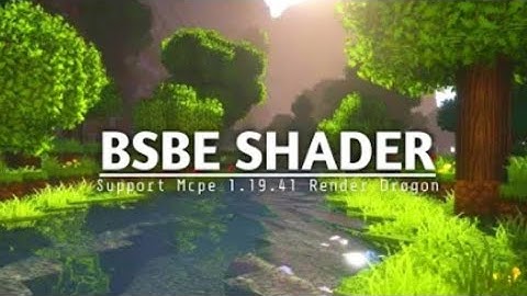 TOP 1 SHADER MCPE 1.19.41 & 1.20 || BSBE SHADER - SUPPORT RENDER DRAGON - REALISTIC SHADER KIONIKIE