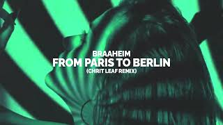 Braaheim - From Paris To Berlin (Chrit Leaf Remix) Resimi