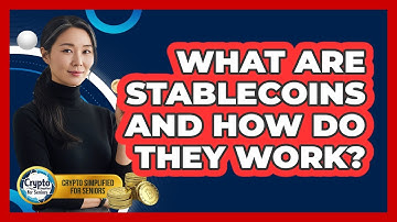 What Are Stablecoins And How Do They Work?