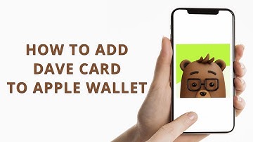 How to Add Dave card to Apple Wallet