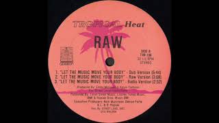 Raw - Let The Music Move Your Body (Dub Version)