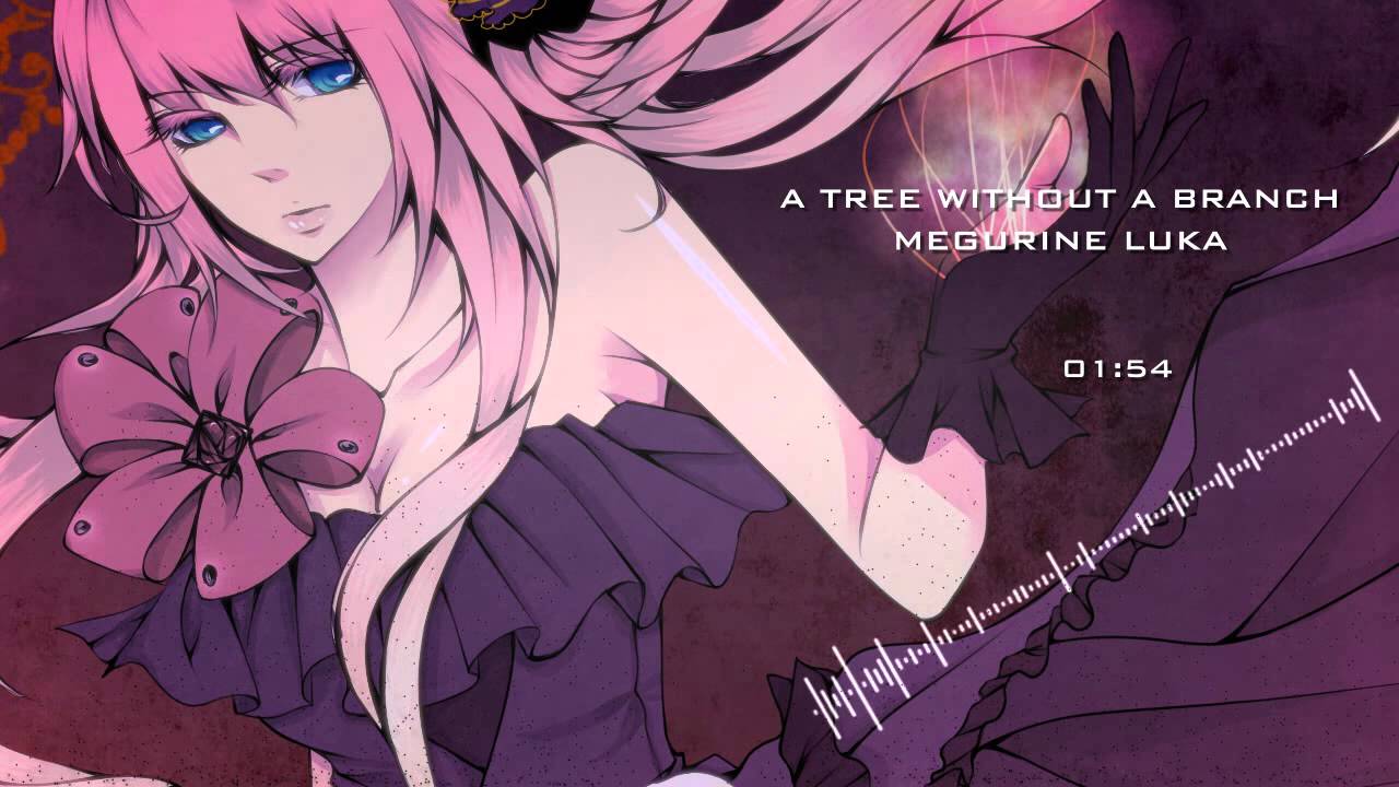 A Tree Without A Branch Muryokup Feat Megurine Luka Lyrics Song Meanings Videos Full Albums Bios A Tree Without A Branch Muryokup Feat Megurine Luka Lyrics Song Meanings Videos Full Albums Bios